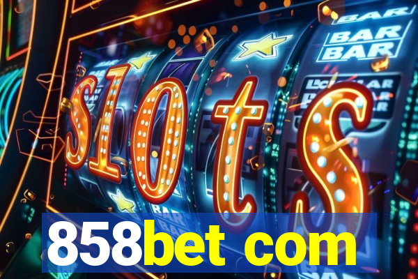 858bet com